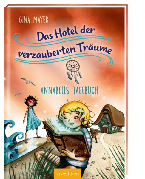 Ars Edition | Das Hotel der verzauberten Träume - Annabells Tagebuch