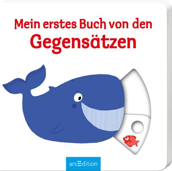 Ars Edition | Mein erstes Buch von den Gegensätzen