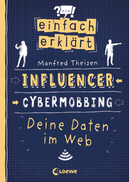 Loewe | Einfach erklärt - Social Media - Cybermobbing - Deine Daten im Web | Theisen, Manfred