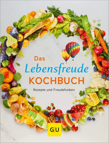 GRÄFE UND UNZER Verlag GmbH | Das Lebensfreude-Kochbuch