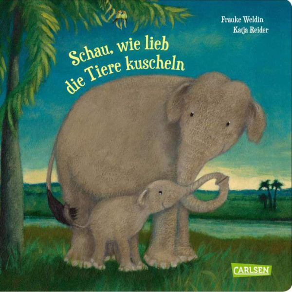 Carlsen | Schau, wie lieb die Tiere kuscheln | Reider, Katja