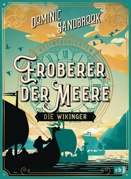 cbj | Weltgeschichte(n) - Eroberer der Meere: Die Wikinger | Sandbrook, Dominic