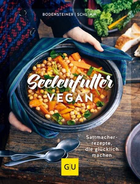 GRÄFE UND UNZER Verlag GmbH | Seelenfutter vegan | Bodensteiner, Susanne; Schlimm, Sabine