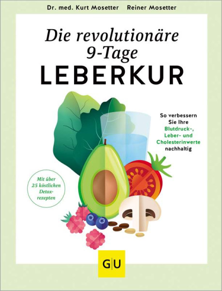 GRÄFE UND UNZER Verlag GmbH | Die revolutionäre 9-Tage-Leber-Kur | Mosetter, Kurt; Mosetter, Reiner