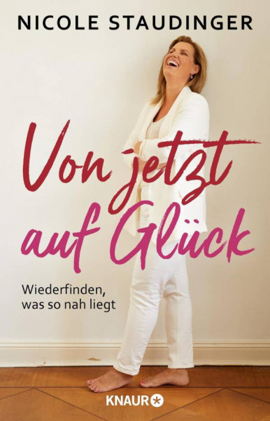 Nicole Staudinger | Von jetzt auf Glück