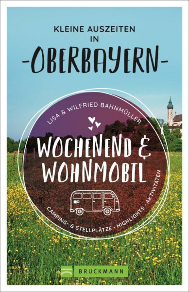 Bruckmann | Wochenend und Wohnmobil - Kleine Auszeiten in Oberbayern