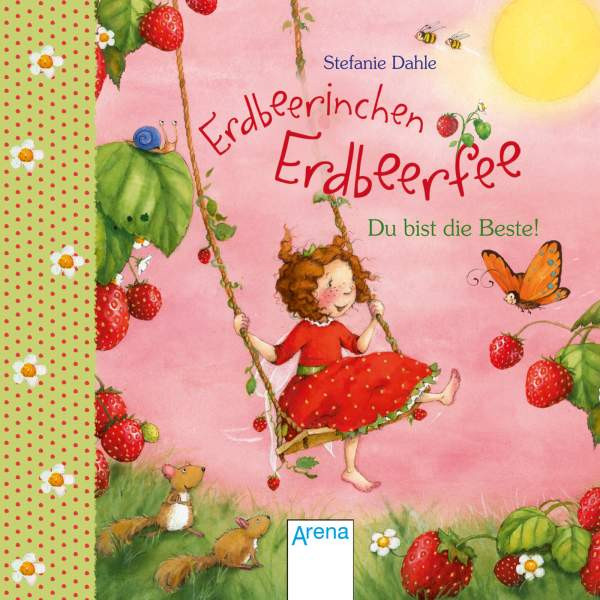 Arena | Erdbeerinchen Erbeerfee. Du bist die Beste!