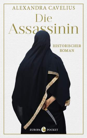 Europa Verlage | Die Assassinin | Cavelius, Alexandra