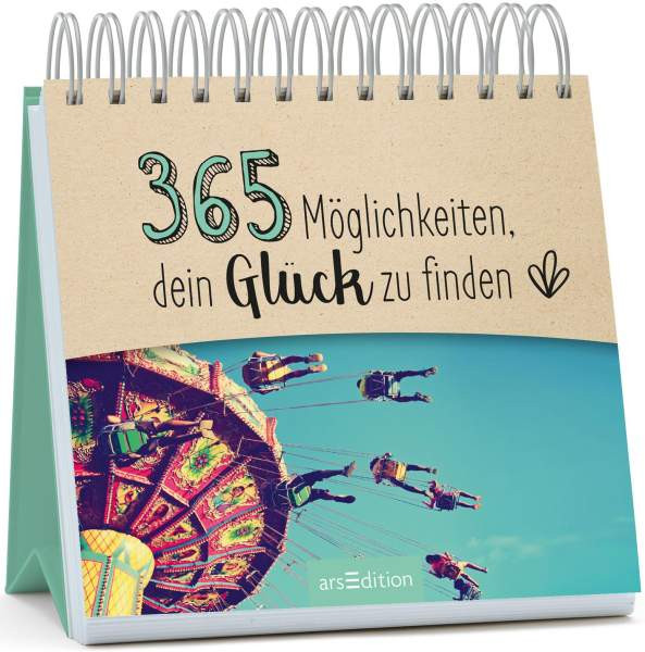 arsEdition | 365 Möglichkeiten, dein Glück zu finden