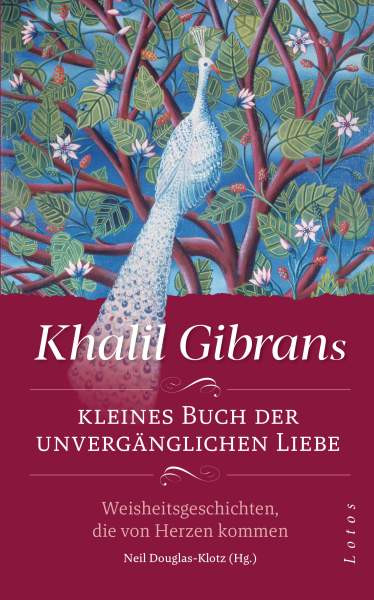 Khalis Gibrans kleines Buch der unvegänglichen Liebe