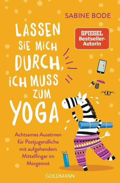 Sabine Bode | Lassen Sie mich durch, ich muss zum Yoga