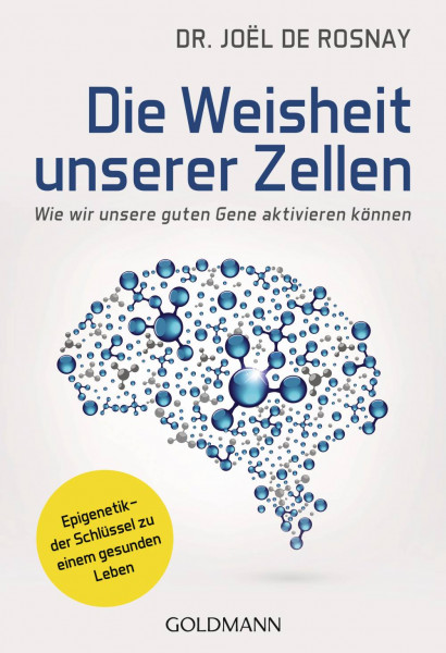 Goldmann | Die Weisheit unserer Zellen