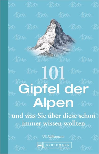 Bruckmann | 101 Gipfel der Alpen und was Sie über diese schon immer wissen wollten