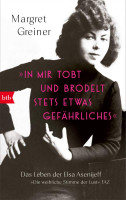 btb | »In mir tobt und brodelt stets etwas Gefährliches« | Greiner, Margret