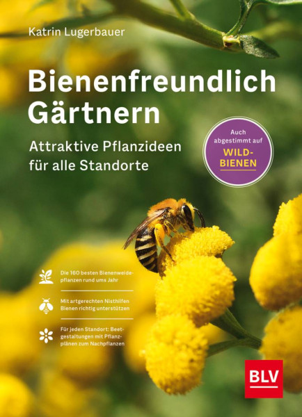 BLV ein Imprint von GRÄFE UND UNZER Verlag GmbH | Bienenfreundlich Gärtnern | Lugerbauer, Katrin