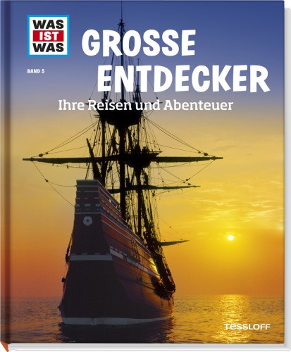 Tessloff Verlag Ragnar Tessloff GmbH & Co. KG | WAS IST WAS Band 5 Große Entdecker. Ihre Reisen und Abenteuer