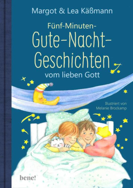 bene! | Gute-Nacht-Geschichten vom lieben Gott – 5-Minuten-Geschichten und Einschlaf-Rituale für Kinder ab 4 Jahren | Käßmann, Margot; Käßmann, Lea