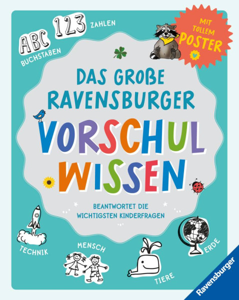 Ravensburger Verlag GmbH | Das große Ravensburger Vorschulwissen beantwortet Kinderfragen zu unterschiedlichsten Themen kompetent, altersgerecht und verständlich | Friedl, Johanna; Scheller, Anne; Gorgas, Martina