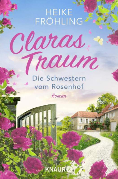 Knaur Taschenbuch | Die Schwestern vom Rosenhof. Claras Traum | Fröhling, Heike
