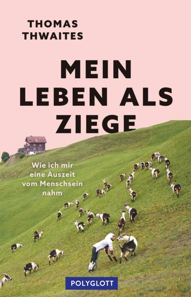 Polyglott ein Imprint von GRÄFE UND UNZER Verlag GmbH | Mein Leben als Ziege | Thwaites, Thomas