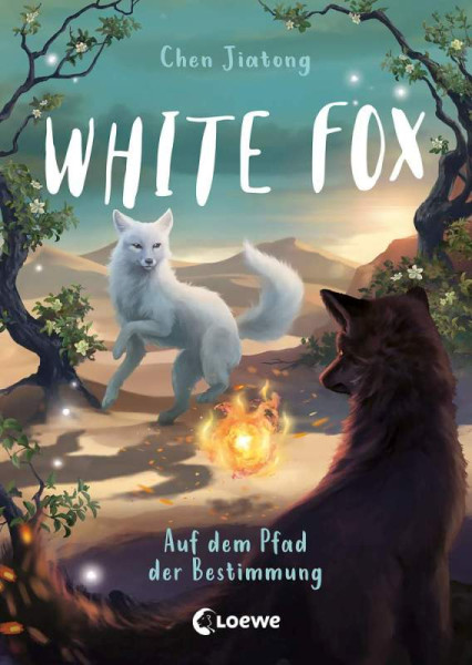 Loewe | White Fox (Band 3) - Auf dem Pfad der Bestimmung | Chen, Jiatong