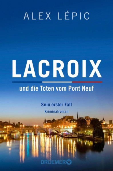Droemer Taschenbuch | Lacroix und die Toten vom Pont Neuf: Sein erster Fall
