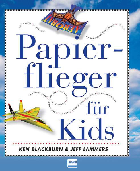 Ken, Lammers, Jeff Blackburn | Papierflieger für Kids