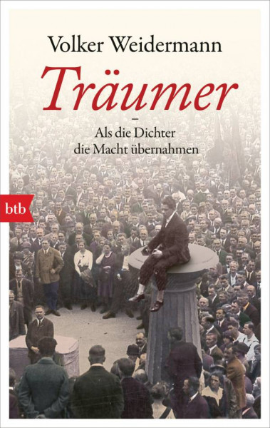 btb | Träumer - Als die Dichter die Macht übernahmen