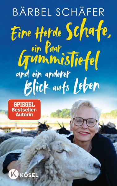 Kösel | Eine Herde Schafe, ein Paar Gummistiefel und ein anderer Blick aufs Leben | Schäfer, Bärbel