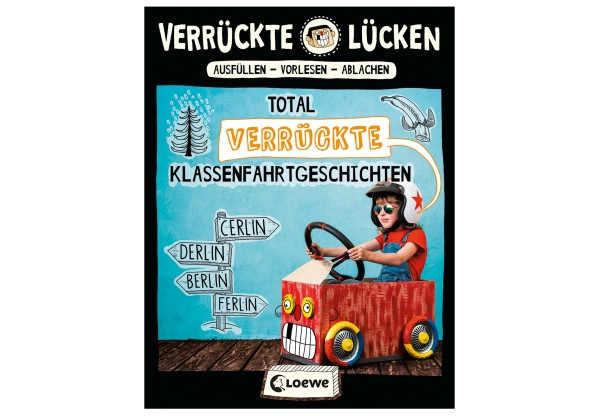 Loewe | Verrückte Lücken - Total verrückte Klassenfahrtgeschichten