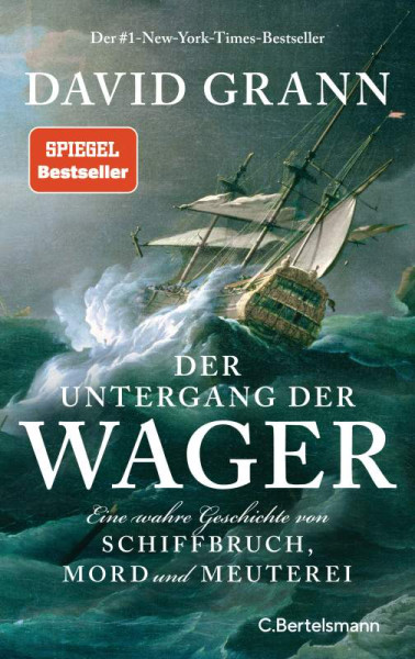 C.Bertelsmann | Der Untergang der "Wager" | Grann, David