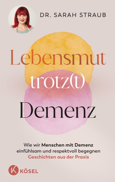 Kösel | Lebensmut trotz(t) Demenz | Straub, Sarah