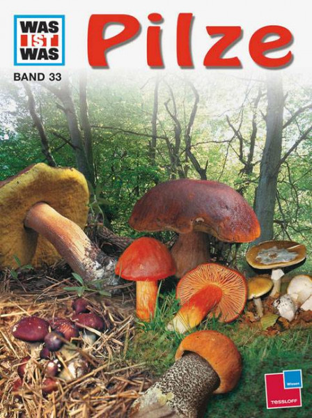 Tessloff Verlag Ragnar Tessloff GmbH & Co. KG | Was ist was, Band 033: Pilze