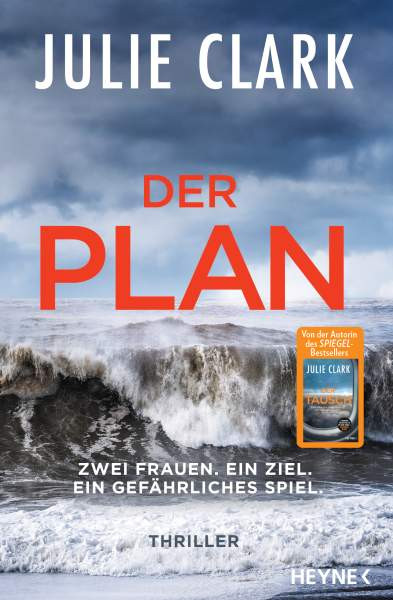 Heyne | Der Plan – Zwei Frauen. Ein Ziel. Ein gefährliches Spiel. | Clark, Julie