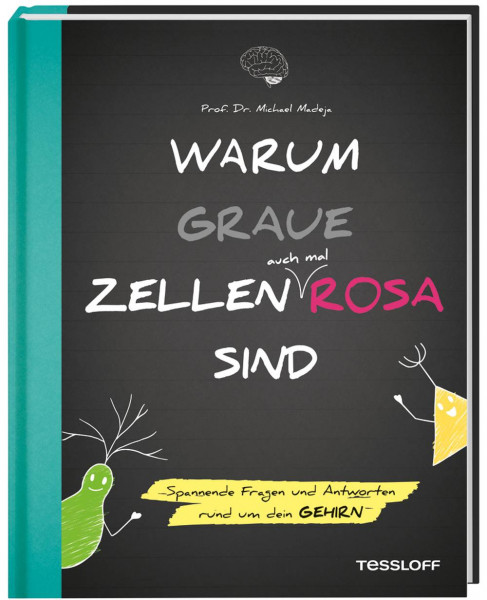 Tessloff Verlag Ragnar Tessloff GmbH & Co. KG | Warum graue Zellen auch mal rosa sind. Spannende Fra