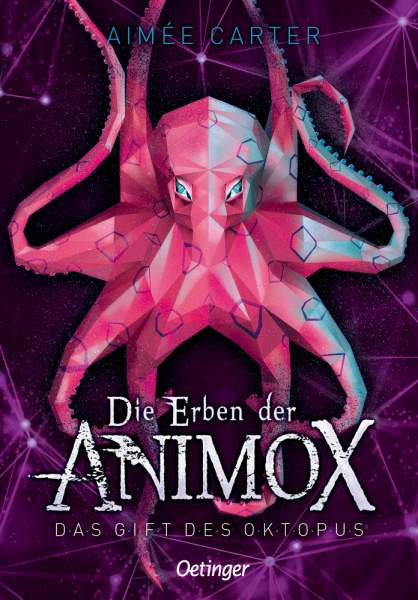 Verlag Friedrich Oetinger GmbH | Die Erben der Animox 2. Das Gift des Oktopus | Carter, Aimée