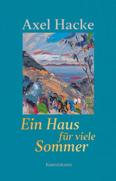 Kunstmann, A | Ein Haus für viele Sommer | Hacke, Axel