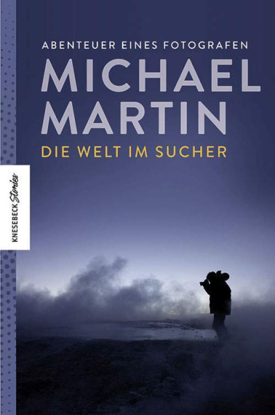 Knesebeck | Die Welt im Sucher | Martin, Michael