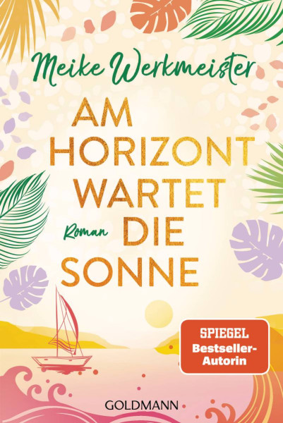 Goldmann | Am Horizont wartet die Sonne | Werkmeister, Meike