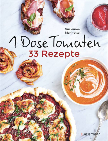 Bassermann | 1 Dose Tomaten - 33 Gerichte, in denen Dosentomaten bzw. Paradeiser die Hauptrolle spielen. Mit wenigen weiteren Zutaten. Das Kochbuch fü
