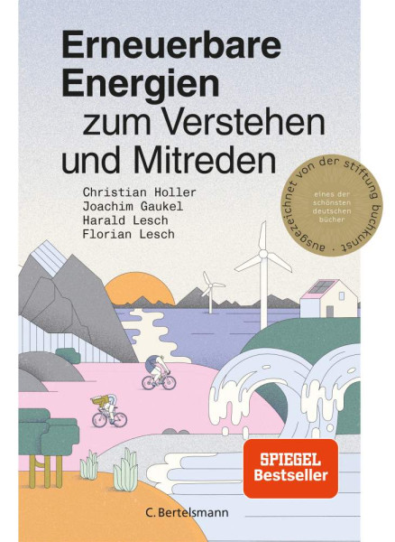 Christian, Gaukel, Joachim, Lesch, Harald, Lesch, Florian Holler | Erneuerbare Energien zum Verstehen und Mitreden