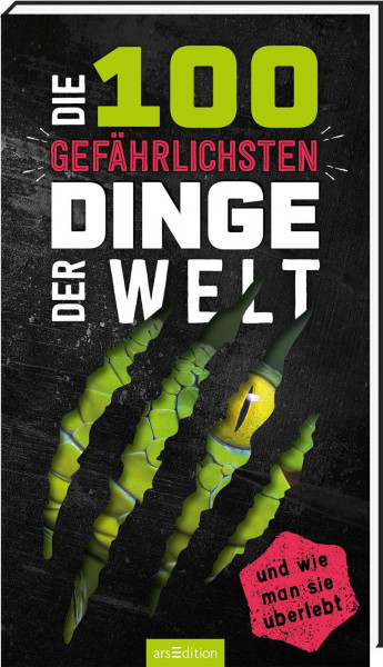 arsEdition | Die 100 gefährlichsten Dinge der Welt | Claybourne, Anna