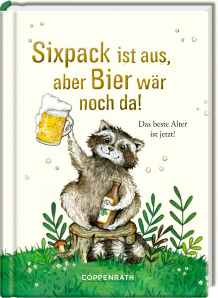 Coppenrath | Sixpack ist aus, aber Bier wär noch da!