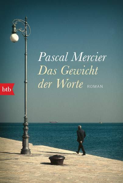 Pascal Mercier | Das Gewicht der Worte