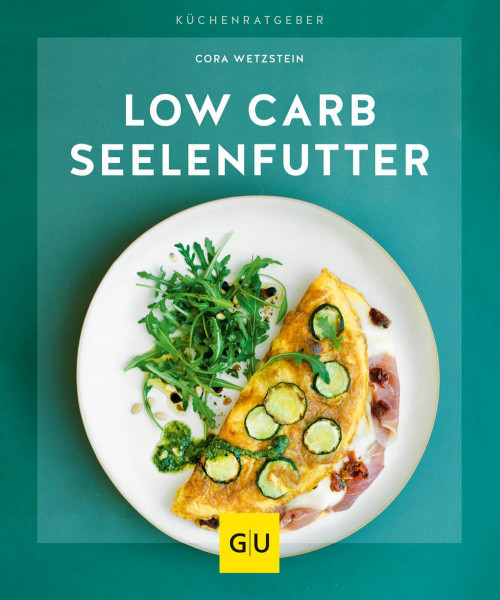 GRÄFE UND UNZER Verlag GmbH | Low-Carb-Seelenfutter