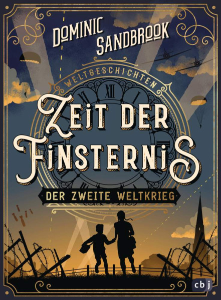 Dominic Sandbrook | Weltgeschichte(n) - Zeit der Finsternis: Der Zweite Weltkrieg