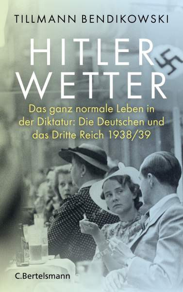 C. Bertelsmann | Hitlerwetter | Bendikowski, Tillmann