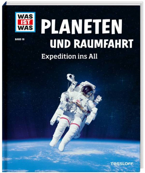 Tessloff Verlag | WAS IST WAS Band 16 Planeten und Raumfahrt. Expedition ins All