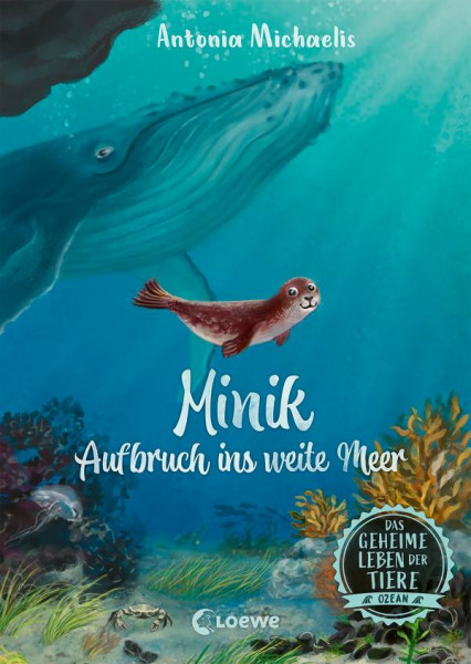Loewe | Das geheime Leben der Tiere (Ozean, Band 1) - Minik - Aufbruch ins weite Meer | Michaelis, Antonia