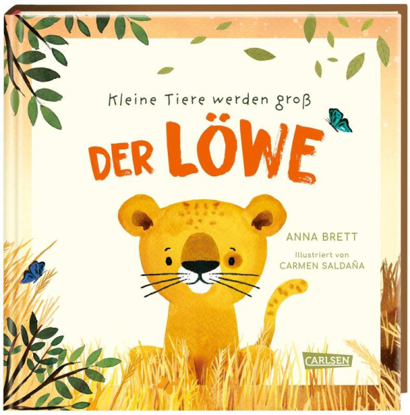 Carlsen | Kleine Tiere werden groß - Der Löwe | Brett, Anna